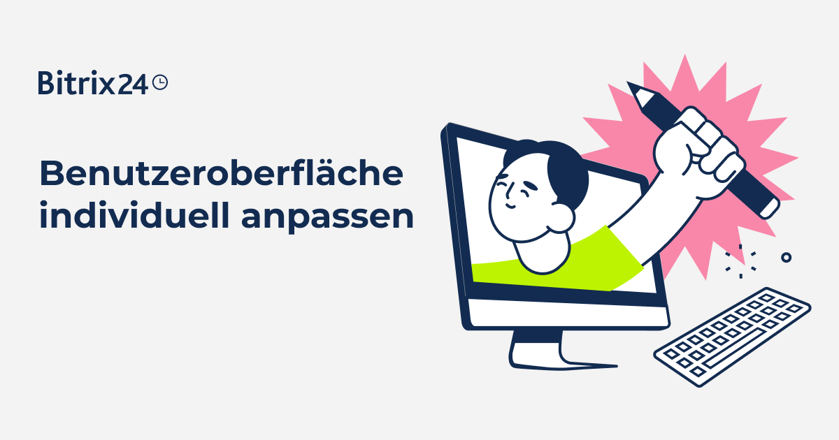 So gestalten Sie die Benutzeroberfläche Ihres Bitrix24 Accounts individuell (Menüs, Elemente und mehr)