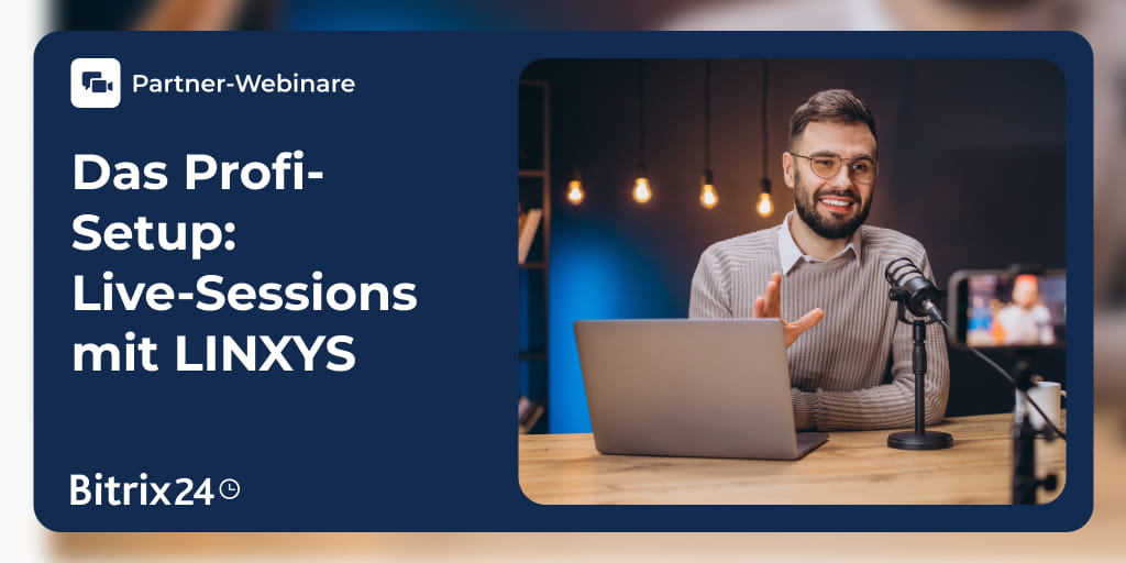 Deep Dive: 3 Webinare für Bitrix24-Poweruser (und solche, die es werden wollen)