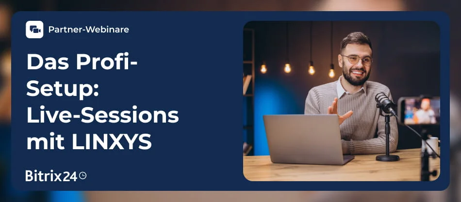 Deep Dive: 3 Webinare für Bitrix24-Poweruser (und solche, die es werden wollen)