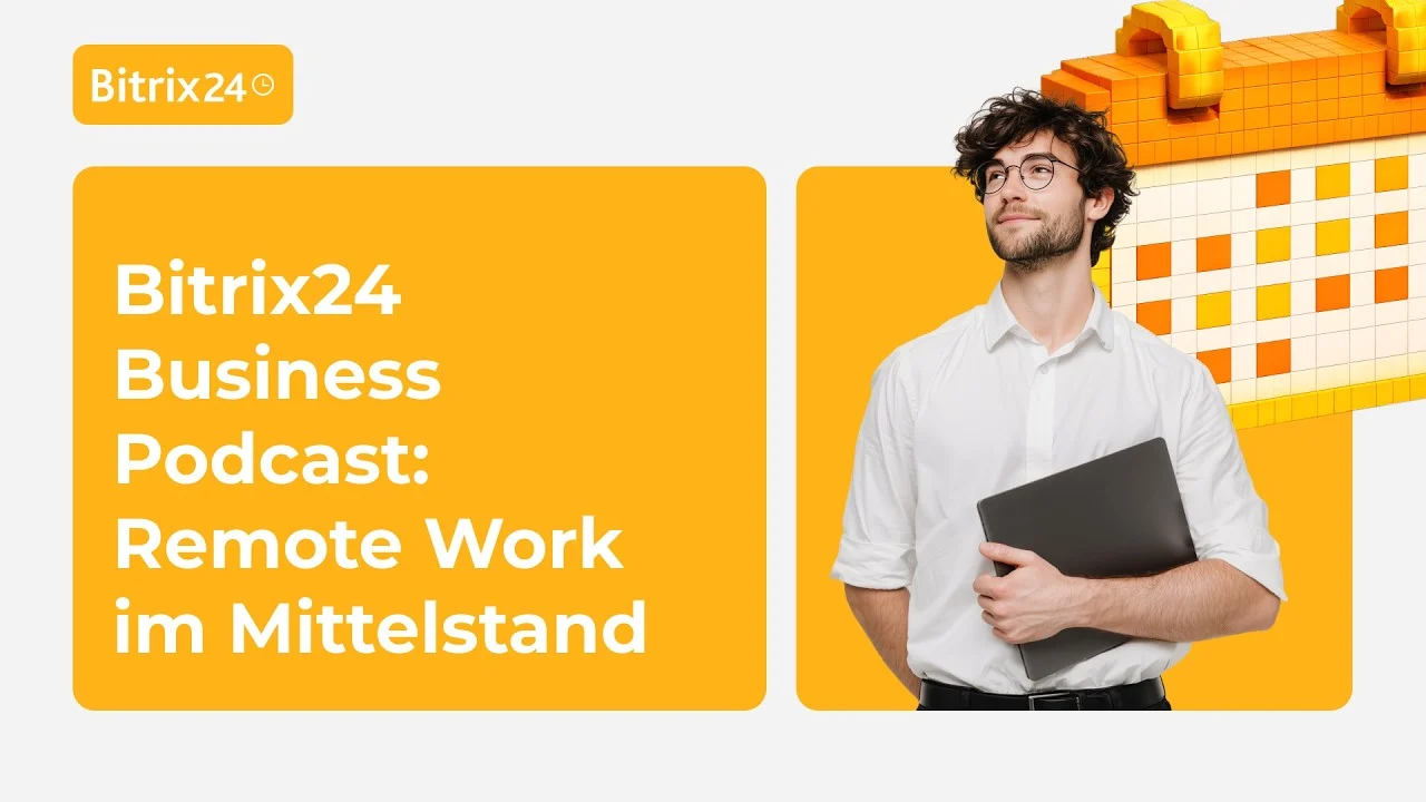  Bitrix24 Business Podcast: Remote Work im Mittelstand – Warum Einzellösungen scheitern